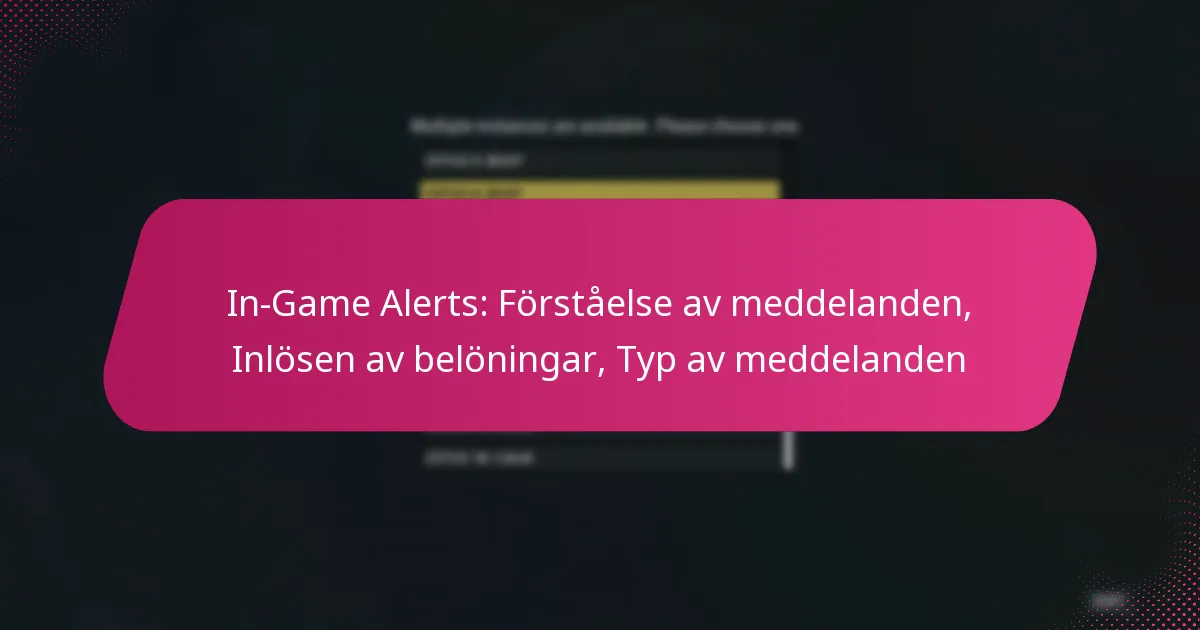 In-Game Alerts: Förståelse av meddelanden, Inlösen av belöningar, Typ av meddelanden