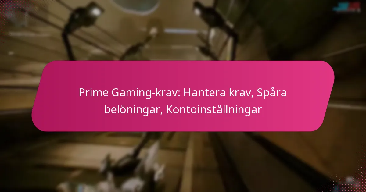 Prime Gaming-krav: Hantera krav, Spåra belöningar, Kontoinställningar