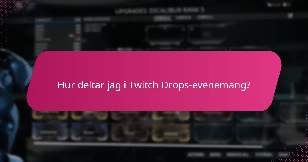 Hur deltar jag i Twitch Drops-evenemang?