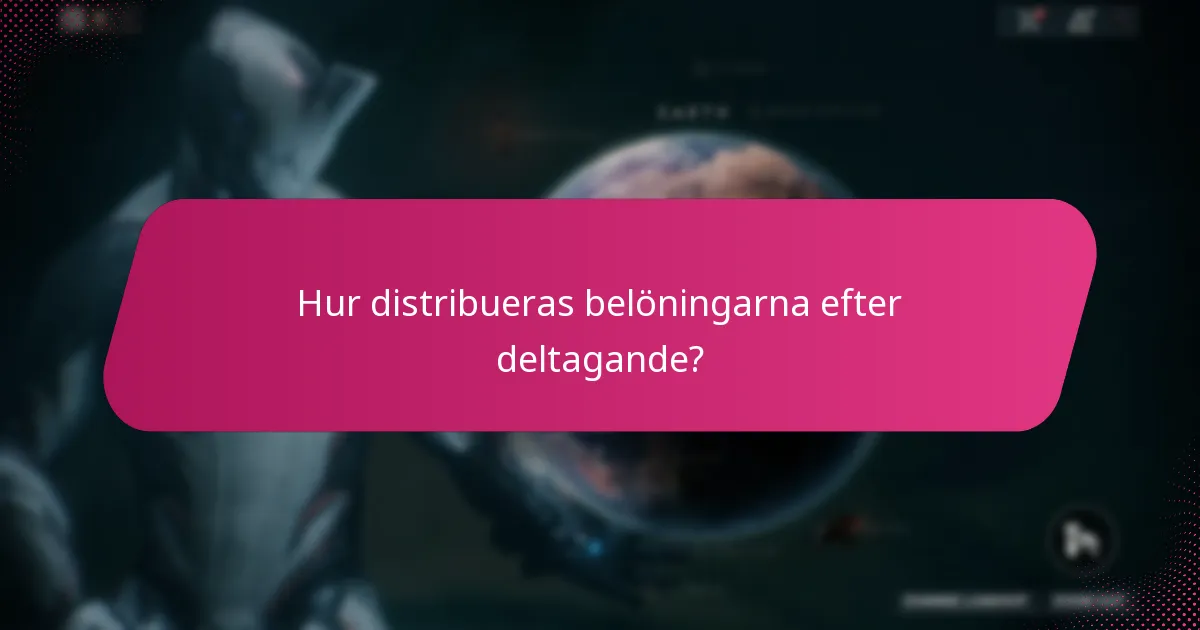 Hur distribueras belöningarna efter deltagande?