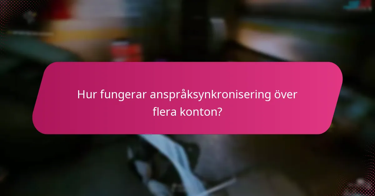 Hur fungerar anspråksynkronisering över flera konton?