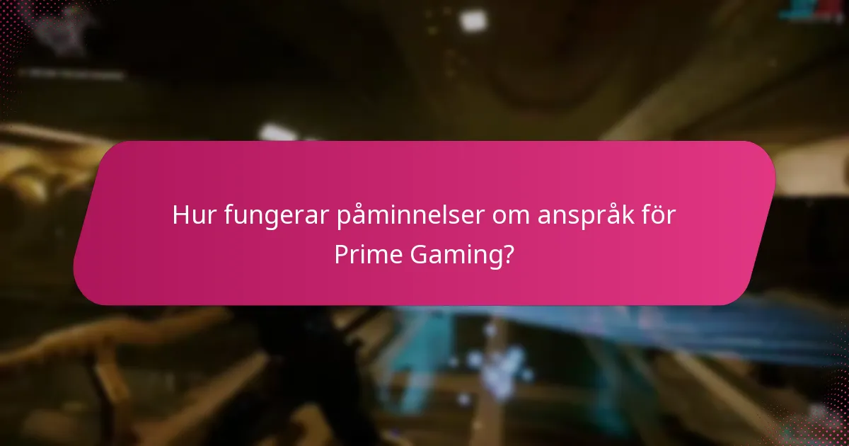 Hur fungerar påminnelser om anspråk för Prime Gaming?