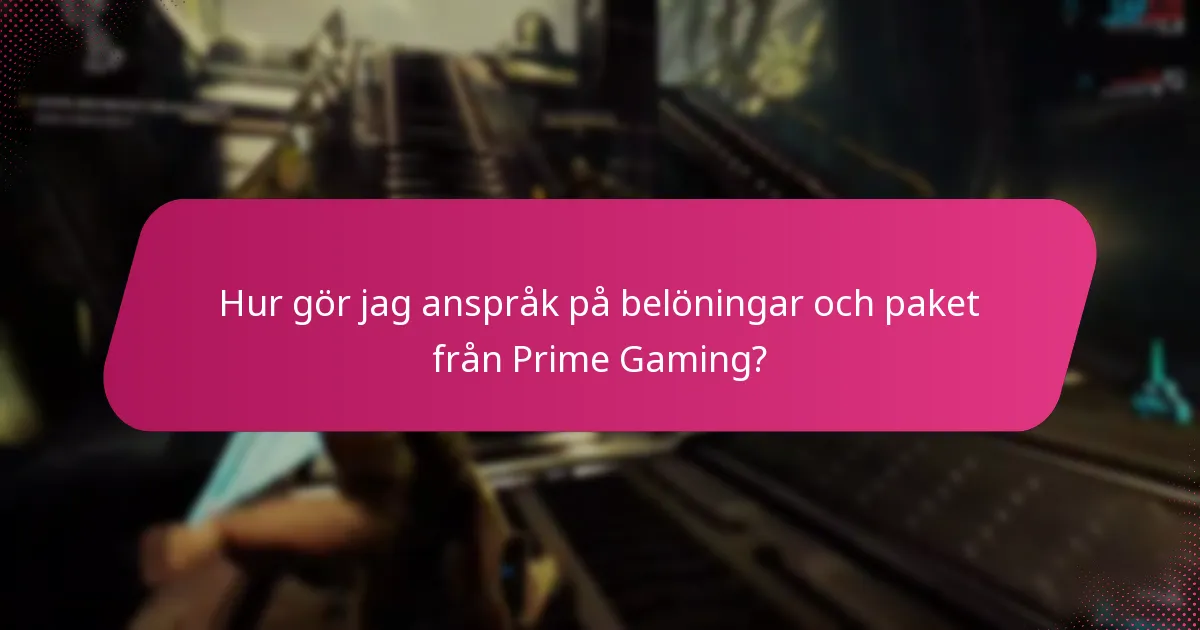Hur gör jag anspråk på belöningar och paket från Prime Gaming?