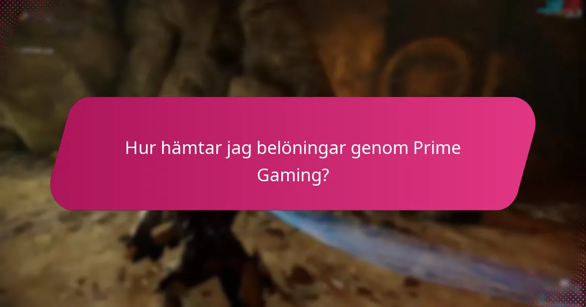Hur hämtar jag belöningar genom Prime Gaming?