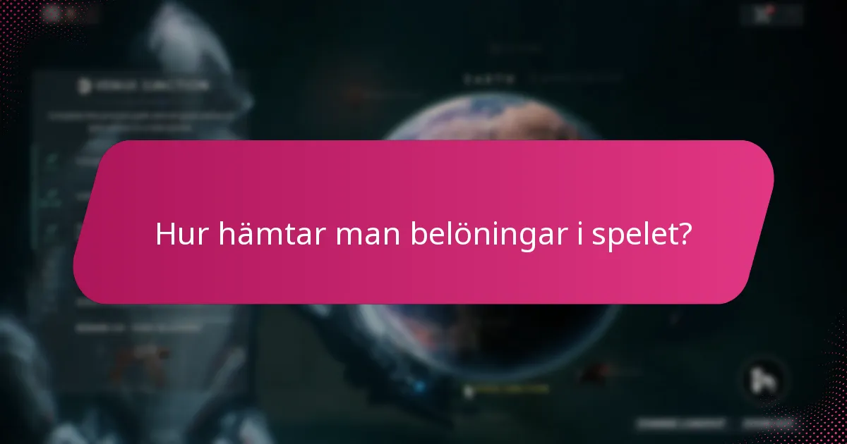 Hur hämtar man belöningar i spelet?