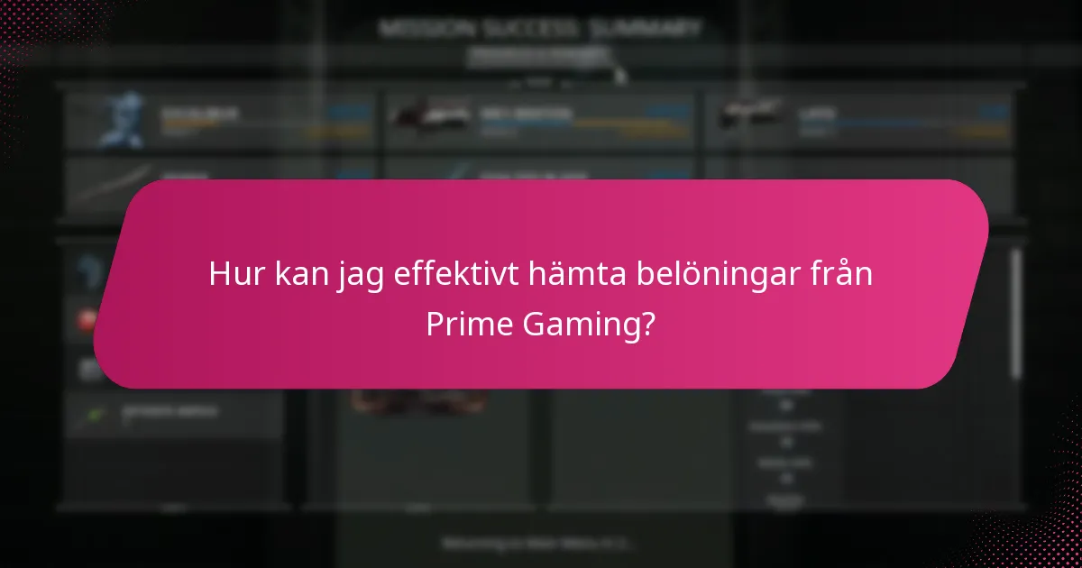 Hur kan jag effektivt hämta belöningar från Prime Gaming?