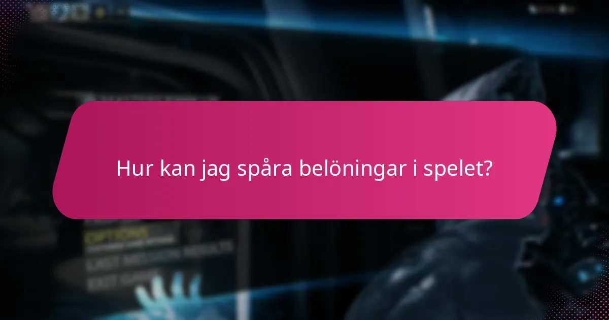 Hur kan jag spåra belöningar i spelet?