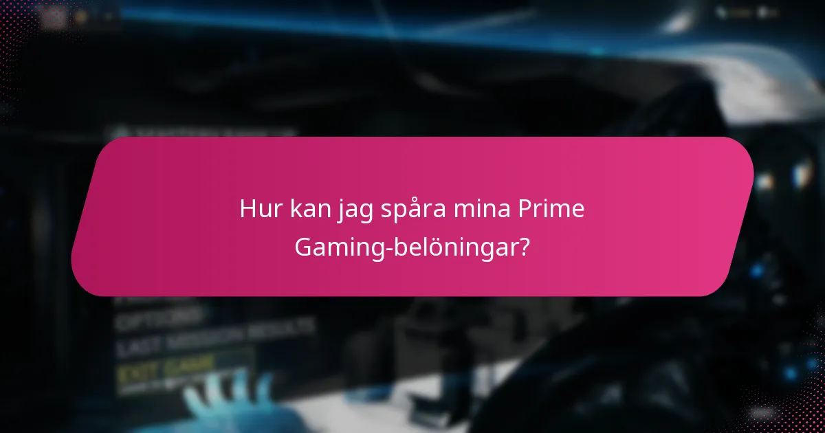 Hur kan jag spåra mina Prime Gaming-belöningar?