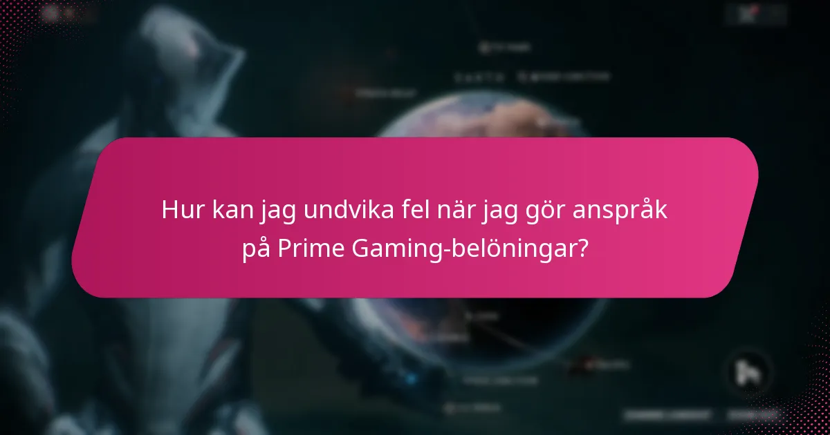 Hur kan jag undvika fel när jag gör anspråk på Prime Gaming-belöningar?