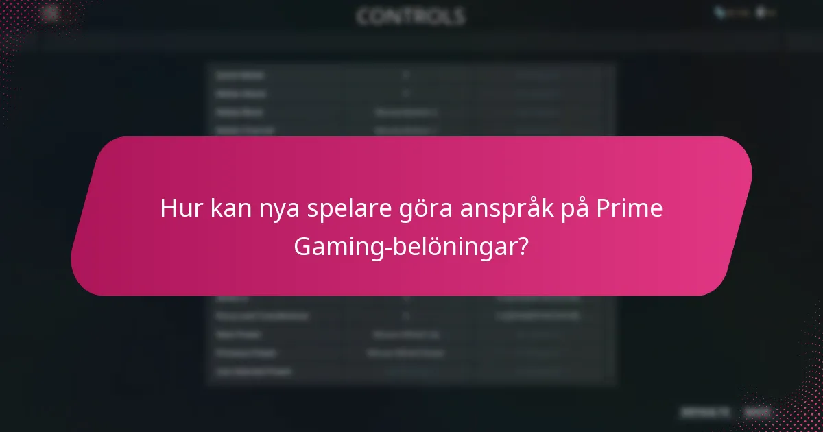 Hur kan nya spelare göra anspråk på Prime Gaming-belöningar?