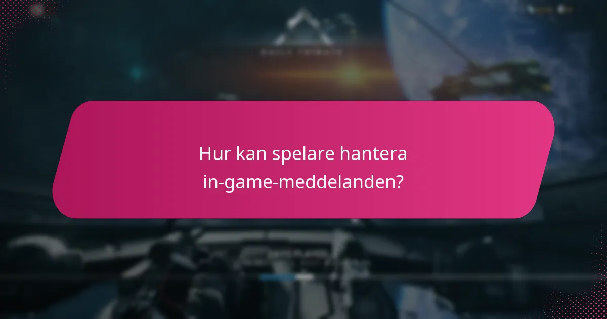 Hur kan spelare hantera in-game-meddelanden?