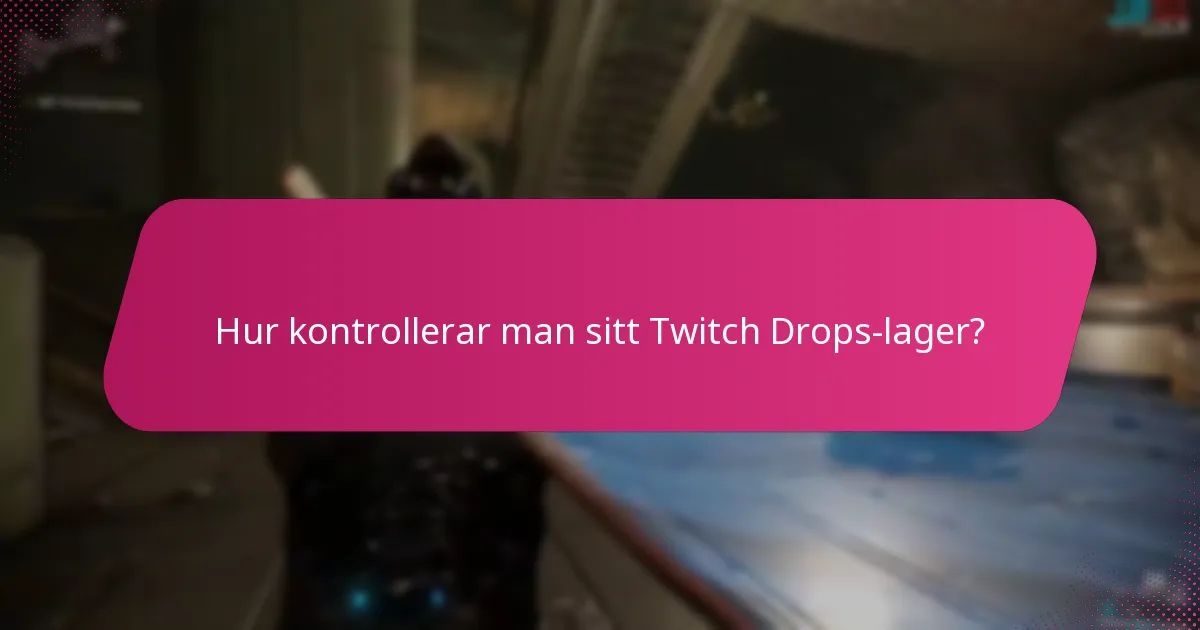 Hur kontrollerar man sitt Twitch Drops-lager?