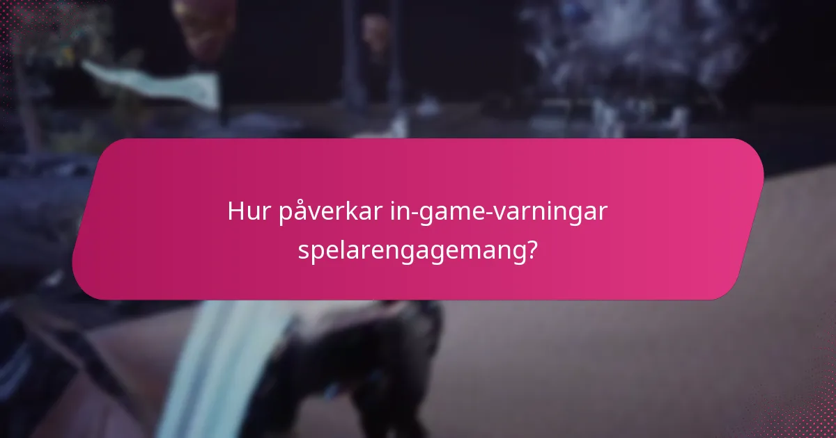Hur påverkar in-game-varningar spelarengagemang?