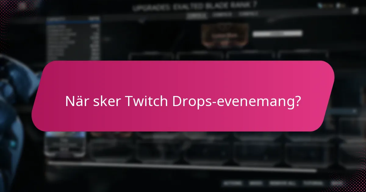 När sker Twitch Drops-evenemang?