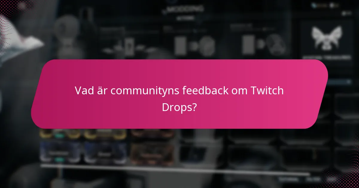 Vad är communityns feedback om Twitch Drops?