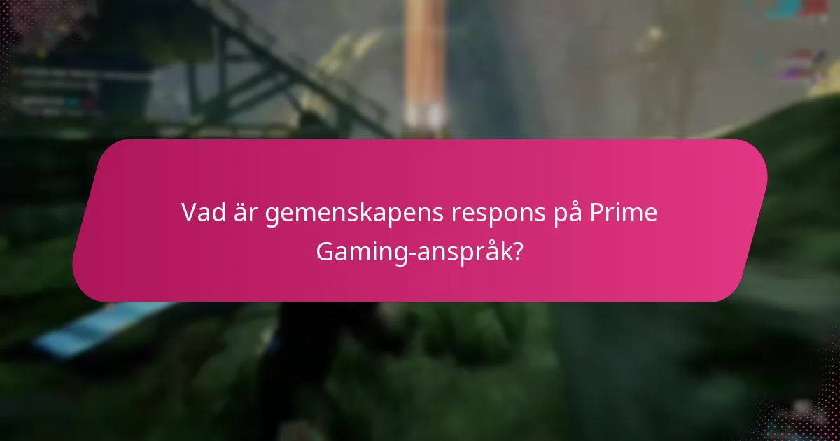 Vad är gemenskapens respons på Prime Gaming-anspråk?