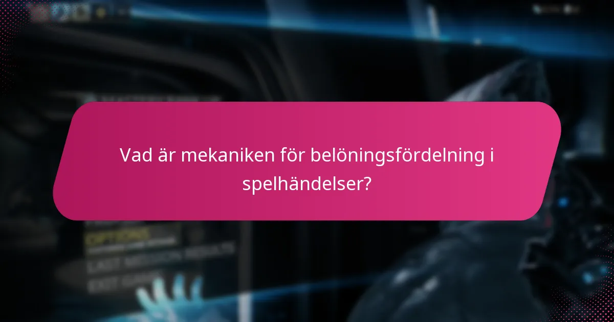 Vad är mekaniken för belöningsfördelning i spelhändelser?