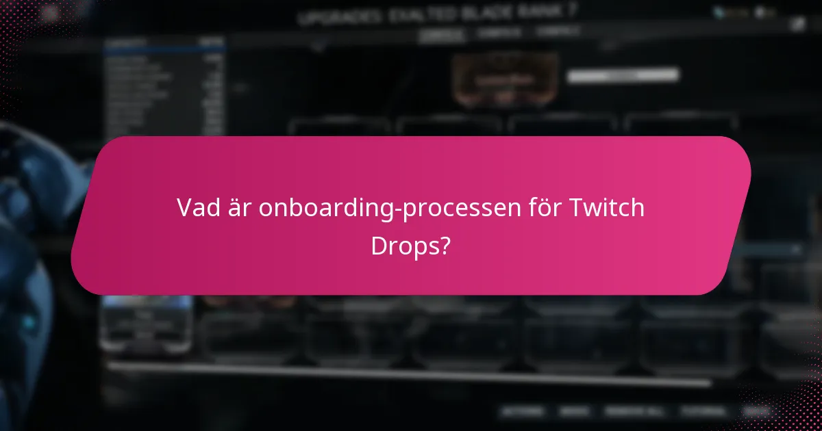 Vad är onboarding-processen för Twitch Drops?