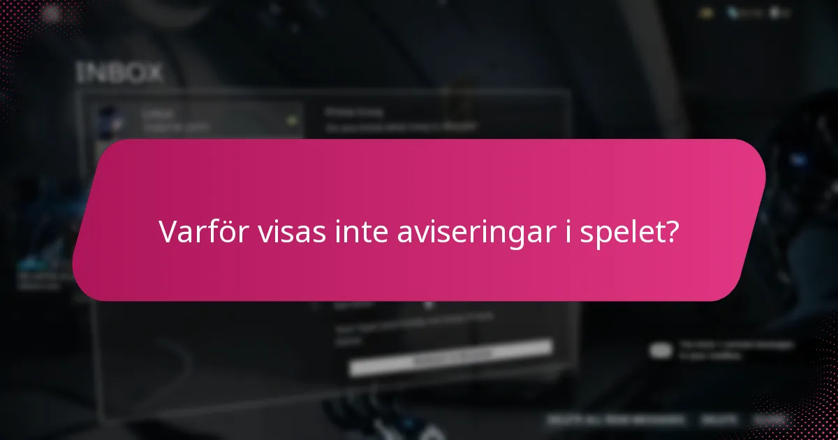 Varför visas inte aviseringar i spelet?