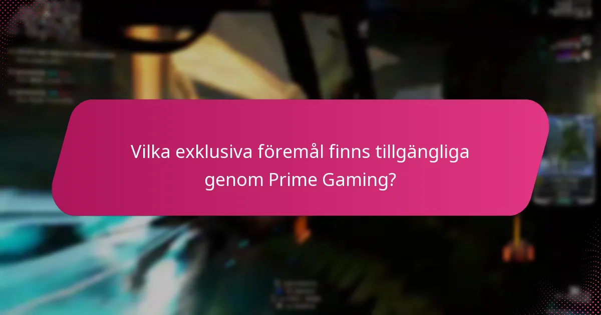 Vilka exklusiva föremål finns tillgängliga genom Prime Gaming?
