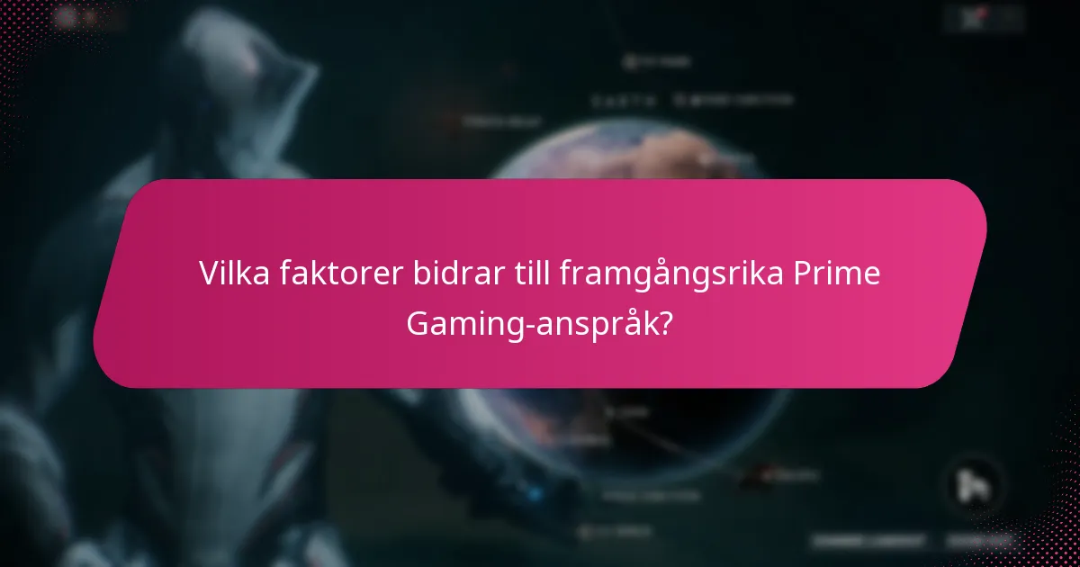 Vilka faktorer bidrar till framgångsrika Prime Gaming-anspråk?