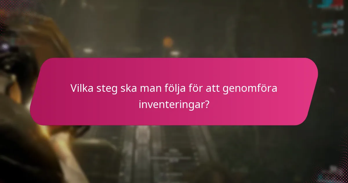 Vilka steg ska man följa för att genomföra inventeringar?