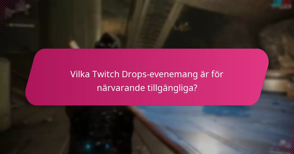 Vilka Twitch Drops-evenemang är för närvarande tillgängliga?